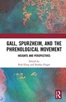 Gall, Spurzheim, and the Phrenological Movement - Paul Eling ; Stanley Finger - 9780367497811