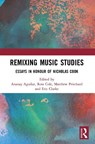 Remixing Music Studies - Ananay Aguilar ; Ross Cole ; Matthew Pritchard ; Eric Clarke - 9780367501334