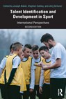 Talent Identification and Development in Sport - BAKER,  Joseph ; Cobley, Stephen ; Schorer, Jorg - 9780367501983