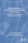 Building Innovation Capabilities for Sustainable Industrialisation - Rasmus Lema ; Margrethe Holm Andersen ; Rebecca Hanlin ; Charles Nzila - 9780367516246