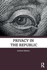 Privacy in the Republic - Andrew Roberts - 9780367529116
