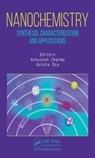 Nanochemistry - SHARMA,  Ashutosh (Tecnologico de Monterrey, Mexico) ; Oza, Goldie (Centro de Investigacion y Desarrollo Tecnologico en Electroquimica, Mexico) - 9780367534448