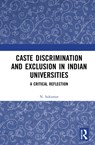 Caste Discrimination and Exclusion in Indian Universities - N. Sukumar - 9780367556891