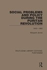 Social Problems and Policy During the Puritan Revolution - Margaret James - 9780367610128