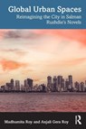 Global Urban Spaces - Madhumita (Dept of Architecture Roy ; Anjali Gera (Indian Institute of Technology Roy - 9780367617189