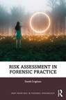 Risk Assessment in Forensic Practice - David Crighton - 9780367622534