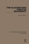 The Elizabethan Puritan Movement - Patrick Collinson - 9780367625962