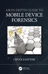 An In-Depth Guide to Mobile Device Forensics - Chuck Easttom - 9780367633004