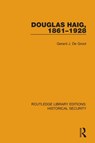 Douglas Haig, 1861–1928 - Gerard J. De Groot - 9780367635367