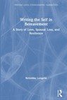 Writing the Self in Bereavement - Reinekke Lengelle - 9780367643348