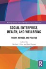 Social Enterprise, Health, and Wellbeing - Michael Roy ; Jane Farmer - 9780367647315