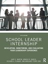 School Leader Internship - Gary E. (Lamar University Martin ; Arnold B. (Arizona State University Danzig ; Richard A. (National Association of Secondary School Principals (NASSP) Flanary ; Margaret Terry (Bank Street College Orr - 9780367652036
