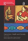 Routledge Handbook of Genomics, Health and Society - SAHRA (UNIVERSITY COLLEGE LONDON,  UK) Gibbon ; Barbara Prainsack ; Stephen Hilgartner ; Janelle Lamoreaux - 9780367659943