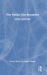 The Italian City-Republics - Trevor Dean ; Daniel Waley - 9780367673260