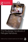The Routledge Handbook of Refugee Narratives - Evyn Le Espiritu Gandhi ; Vinh Nguyen - 9780367674762