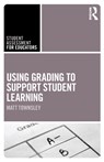 Using Grading to Support Student Learning - TOWNSLEY,  Matt - 9780367686673