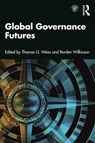 Global Governance Futures - Thomas G Weiss ; Rorden (University of New South Wales Wilkinson - 9780367689735