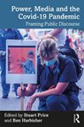 Power, Media and the Covid-19 Pandemic - Stuart (De Montford University Price ; Ben Harbisher - 9780367706326