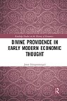 Divine Providence in Early Modern Economic Thought - Joost Hengstmengel - 9780367729684