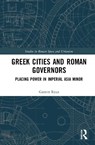 Greek Cities and Roman Governors - Garrett Ryan - 9780367756840