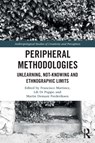 Peripheral Methodologies - Francisco Martinez ; Lili Di Puppo ; Martin Demant Frederiksen - 9780367757625