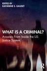 What Is a Criminal? - Katherine S. (Associate Director at the University of New Hampshire) Gaudet - 9780367770273