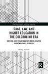 Race, Law, and Higher Education in the Colorblind Era - Hoang Vu Tran - 9780367785826