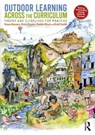 Outdoor Learning Across the Curriculum - SIMON (UNIVERSITY OF EDINBURGH,  Scotland) Beames ; Peter Higgins ; Robbie (University of Edinburgh, Scotland) Nicol ; Heidi Smith - 9780367819323
