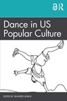 Dance in US Popular Culture - Jennifer Atkins - 9780367819842