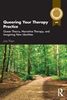 Queering Your Therapy Practice - Julie Tilsen - 9780367820206