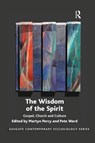 The Wisdom of the Spirit - Martyn Percy ; Pete Ward - 9780367885274