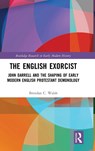 The English Exorcist - Brendan C. (University of Queensland Walsh - 9780367894016