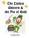Littlest Unicorn and the Pot of Gold - WHELAN,  Christopher M - 9780368392443
