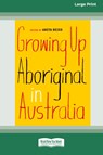 Growing Up Aboriginal in Australia (16pt Large Print Edition) - Anita Heiss - 9780369355287