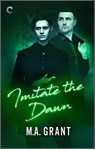 Imitate the Dawn - M.A. Grant - 9780369701862