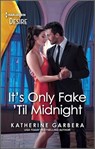 It's Only Fake 'Til Midnight - Katherine Garbera - 9780369724908