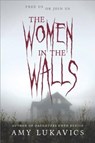 The Women in the Walls - LUKAVICS,  Amy - 9780373211944