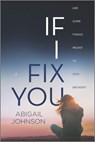 If I Fix You - Abigail Johnson - 9780373212491