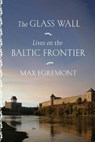 The Glass Wall - Max Egremont - 9780374163457