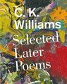 Selected Later Poems - WILLIAMS,  C. K. - 9780374261146