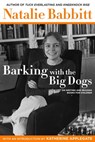 Barking with the Big Dogs - Natalie Babbitt - 9780374310417