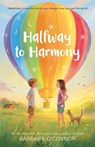 Halfway to Harmony - O'CONNOR,  Barbara - 9780374314453