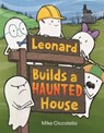 A Leonard Builds a Haunted House - Mike Ciccotello - 9780374392444