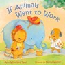 If Animals Went to Work - Ann Whitford Paul - 9780374392574