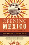 Opening Mexico - PRESTON,  Julia ; Dillon, Samuel - 9780374529642