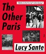 The Other Paris - Lucy Sante - 9780374536459