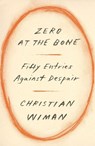 Zero at the Bone - Christian Wiman - 9780374603458