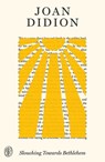 Slouching Towards Bethlehem - Joan Didion - 9780374622411