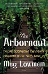 The Arbornaut - Meg Lowman ; Sylvia A. Earle - 9780374721022