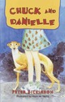 Chuck and Danielle - DICKINSON,  Peter - 9780375895050